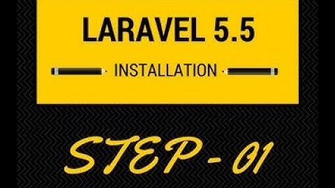 Laravel 5.5 tutorial for beginners step by step - 01