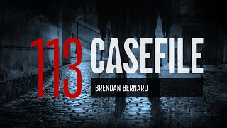 Case 113: Brendan Bernard