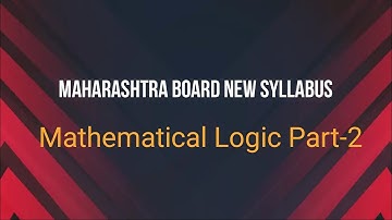 Mathematical Logic Part-2 (Maharashtra board class 12 new syllabus)