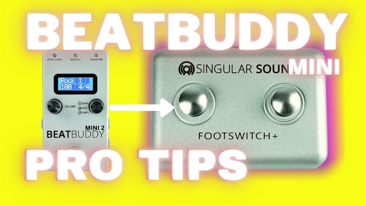 Singular Sound Beatbuddy Mini 2 Pro Tips Using the Footswitch
