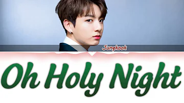 BTS JUNGKOOK - OH HOLY NIGHT (Lyrics Eng/Rom/Han)