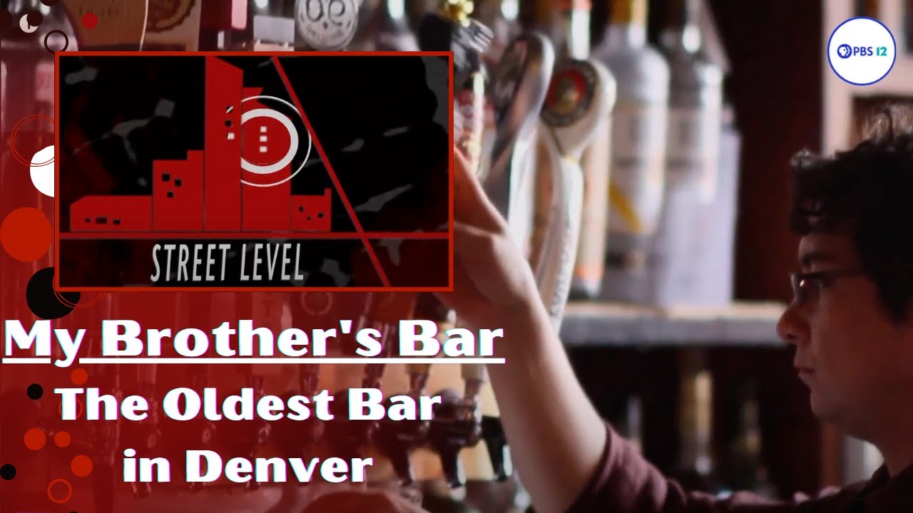 Street Level: The Oldest Bar In Denver - My Brother's Bar