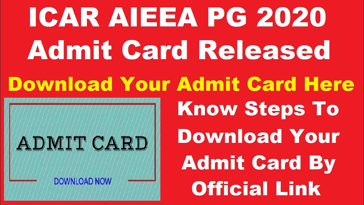 ICAR AIEEA PG 2020 Admit Card (Available) - Check How to Download ICAR Hall Ticket By Official Link