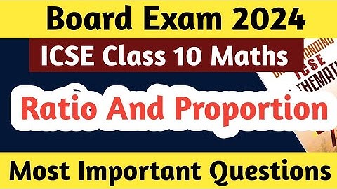 Ratio And Proportion | ICSE Class 10 Board Exam 2024 | ICSE Class 10 Maths Most Important Questions
