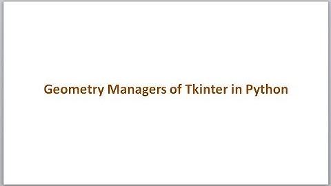 Geometry Mangers of Tkinter pack, grid and place