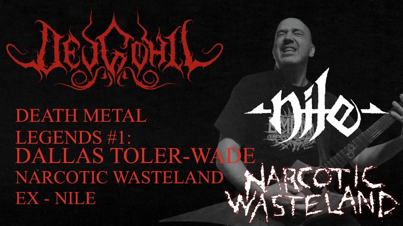 Dallas Toler-Wade (Narcotic Wasteland/Ex-Nile) | Death Metal