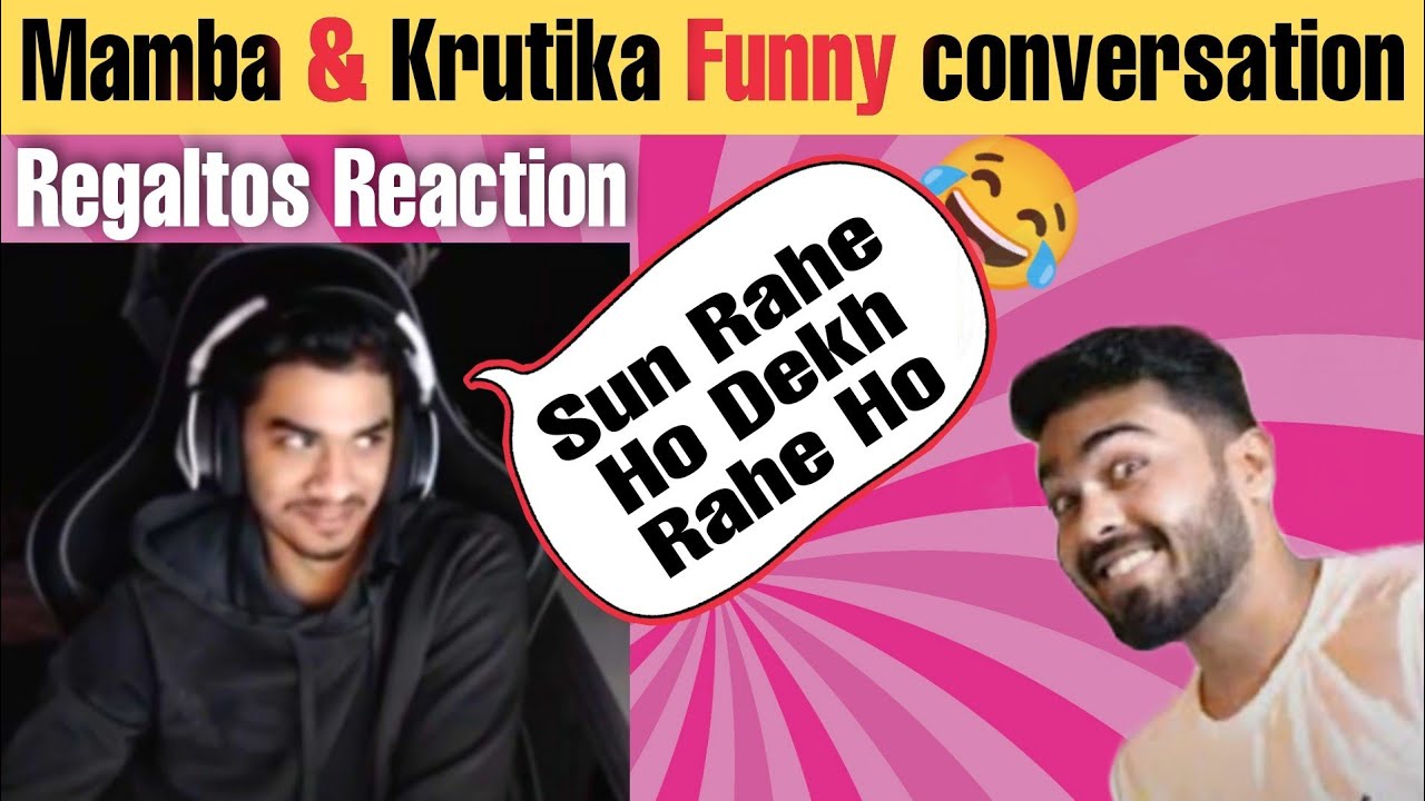 Regaltos Reaction on Mamba & Krutika Funny conversation 😂 | SouL Regaltos