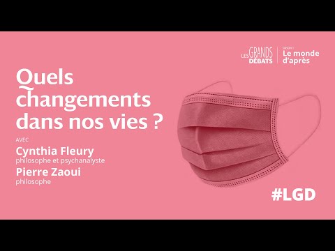 Les Grands Débats #1 – Quels changements dans nos vies ? avec Cynthia Fleury et Pierre Zaoui