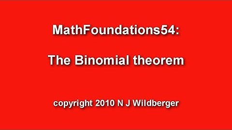 The Binomial theorem | Arithmetic and Geometry Math Foundations 54 | N J Wildberger