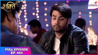 Shakti | Full Episode Ep. 464 | Has Harman lost his sanity | Colors TV