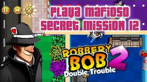 Robbery Bob 2 - Playa Mafioso Secret Mission 12 | Perfect Gameplay Walkthrough