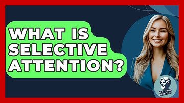 What Is Selective Attention? - Philosophy Beyond