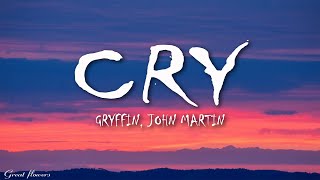 Gryffin - Cry (Lyrics) feat. John Martin