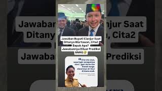 JAWABAN BUPATI CIANJUR #fypシ゚viral #shortsviral #trendingtopik #masukberanda #gosipartishariini