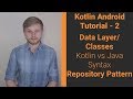 2 - Kotlin Android Tutorial | DataModels, Repository Pattern, Kotlin vs Java Syntax, Datasources