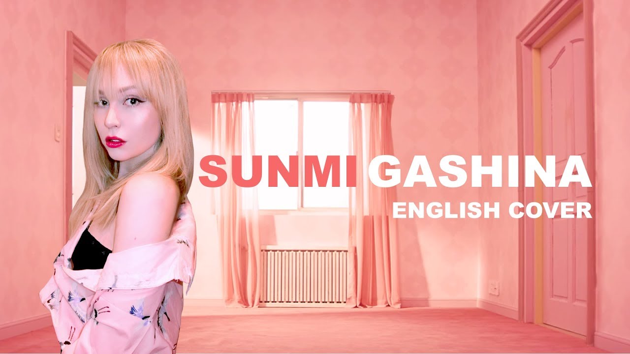 🎀 SUNMI (선미) - Gashina (가시나) English Cover
