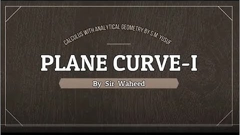 Plane curve-I Polar and Rectangular forms of a curve BSc/BS Maths Lecture 5 by sir Waheed in Urdu