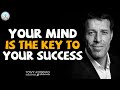 Tony Robbins Motivation - Your Mind is the Key to Your Success
