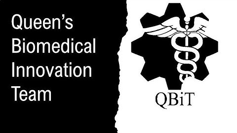 Queen’s Biomedical Innovation Team (QBiT) Video