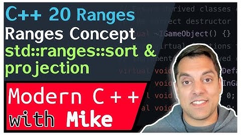 C++ Ranges (Part 2 of n) - Parts of a range (ranges::sort and stable_sort) | Modern Cpp Ep. 227