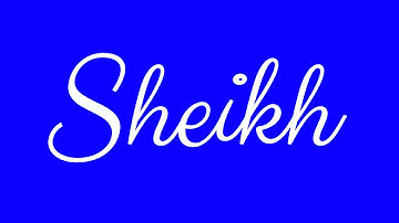 Learn how to Sign the Name Sheikh Stylishly in Cursive Writing