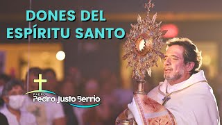 Dones del Espíritu Santo  Padre Pedro Justo Berrío