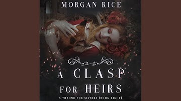 Chapter 41.4 & Chapter 42.1 - A Clasp for Heirs (A Throne for Sisters—Book Eight)