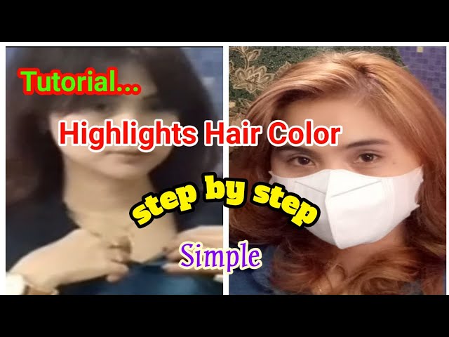 Tutorial Highlights Hair Color.@Agustina Sembiring. class=