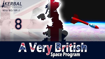A Very British Space Program | Episode 08 | Arrows and Eyes | KSP RSS/RO/RP-1