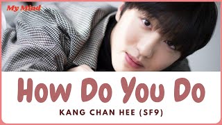 Kang Chan Hee (SF9) - How Do You Do (ost True Beauty)