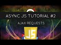 Asynchronous JavaScript #2 - AJAX Requests