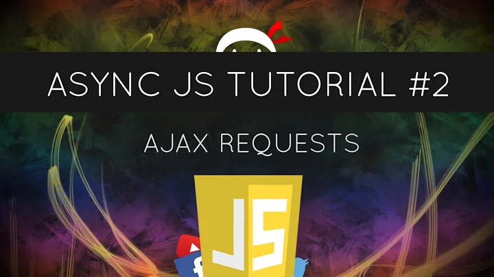 Asynchronous JavaScript #2 - AJAX Requests