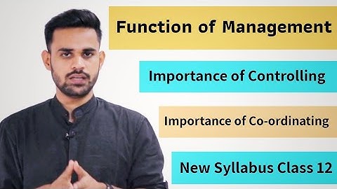 Functions of Management, importance of coordinating, importance of controlling, New Syllabus 2020-21