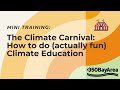 The Climate Carnival: How to do (actually fun) Climate Education