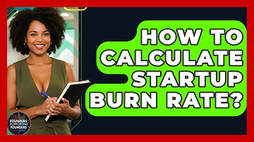 How To Calculate Startup Burn Rate? - Founders Supporting Founders
