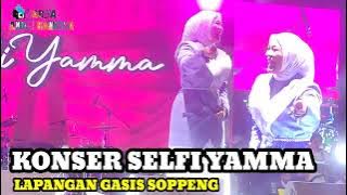 KONSER SELFI YAMMA MENGUNCANG LAPANGAN GASIS SOPPENG | SUKSES 2024