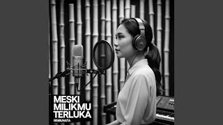 Meski Milikmu Terluka