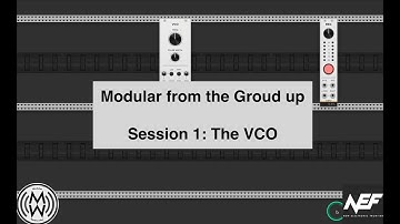 Session 1: The VCO - Modular from the Groud up (with VCV Rack)