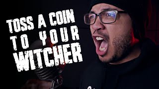 Video thumbnail of "Toss A Coin To Your Witcher - METAL COVER"