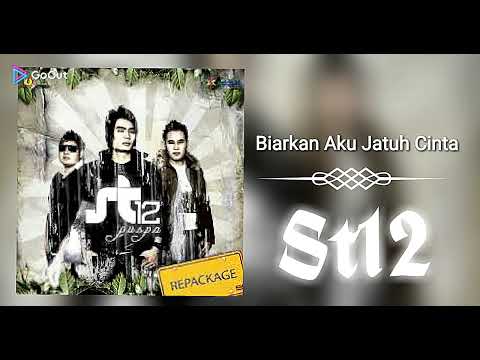 Biarkan Aku Jatuh Cinta - ST12