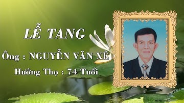 Lễ Tang Ông : Nguyễn Văn Xê - Ấp Đức An, xã Phú Hưng, Cái Nước, Cà Mau || 2022