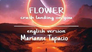 [ENGLISH] FLOWER-YOON MI RAE (CRASH LANDING ON YOU 사랑의 불시착OST) Cover by Marianne Topacio