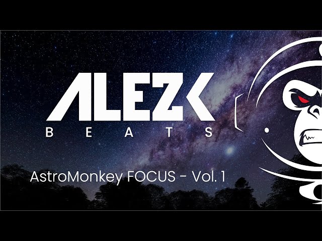 AstroMonkey FOCUS - Vol. 1 / A perfect compilation of music for work, focus, study or code. class=