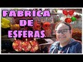 Conoce Ésta Fábrica De Esferas!!! Me Encantó!!!