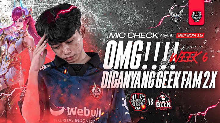 MIC CHECK ALTER EGO VS GEEK FAM MPL ID SEASON 15 WEEK 6