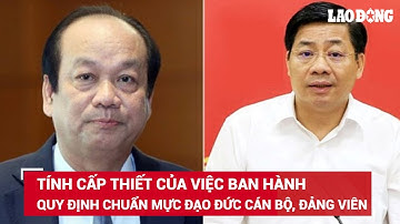 Tính cấp thiết của việc ban hành quy định chuẩn mực đạo đức cán bộ, đảng viên giai đoạn mới | BLĐ