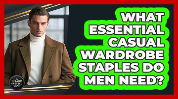 What Essential Casual Wardrobe Staples Do Men Need? - The Sharp Dressed Gent