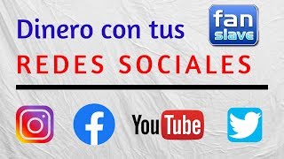 Gana dinero con tus Redes Sociales con Fanslave