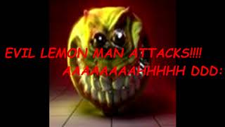 EVIL LEMON MAN.mp4