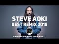 Best Steve Aoki Remix 2019 （DJ NatLi Remix）